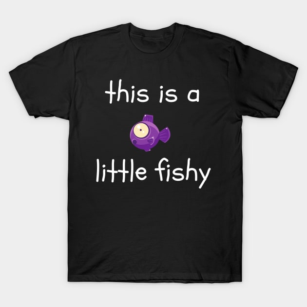 This is a Little Fishy T-Shirt by Rusty-Gate98